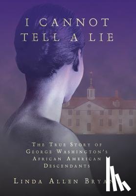 Bryant, Linda Allen - I Cannot Tell A Lie