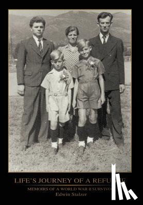 Stalzer, Edwin - Life's Journey of a Refugee