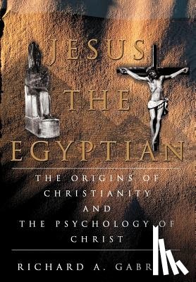 Gabriel, Richard A - Jesus The Egyptian