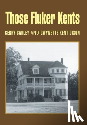 Carley, Gerry, Dixon, Gwynette Kent - Those Fluker Kents