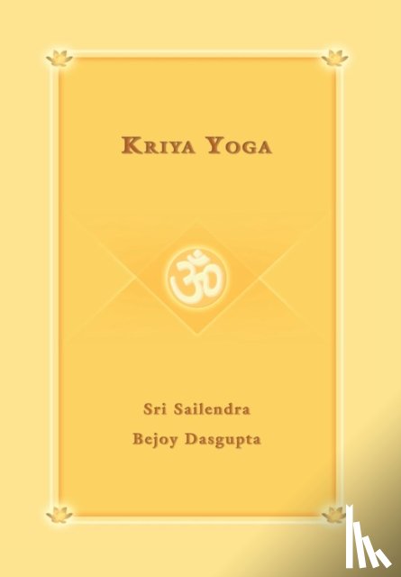 Sri Sailendra Bejoy Dasqupta - Kriya Yoga