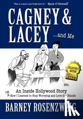 Rosenzweig, Barney - Cagney & Lacey ... and Me