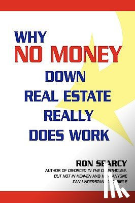 Searcy, Ron - Why No Money Down Real Estate Really Does Work