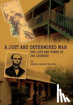 Gardner, Sidney Leonard - A Just and Determined Man