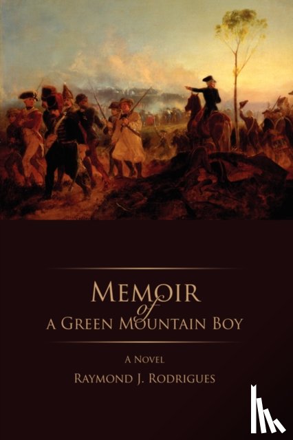 Rodrigues, Raymond - Memoir of a Green Mountain Boy