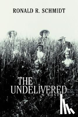 Schmidt, Ronald R - The Undelivered