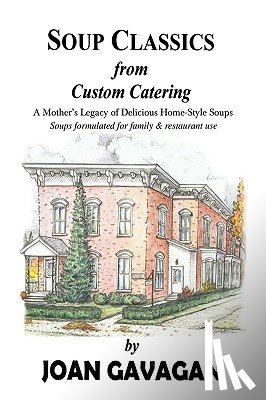 Gavagan, Joan - SOUP CLASSICS from Custom Catering