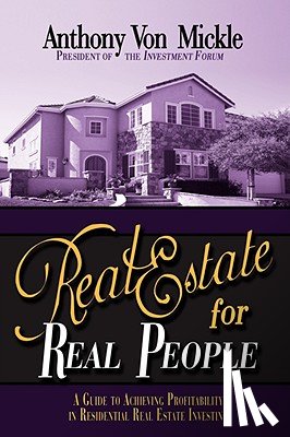 Von Mickle, Anthony - Real Estate for Real People