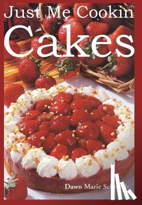 Schrandt, Dawn Marie - Just Me Cookin Cakes