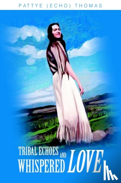 Thomas, Pattye (Echo) - Tribal Echoes and Whispered Love