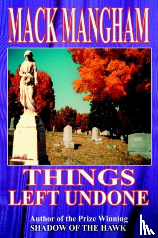 Mangham, Mack - Things Left Undone