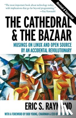 Raymond, Eric - The Cathedral & the Bazaar - Musings on Linux & Open Source by an Accidental Revolutionary Rev