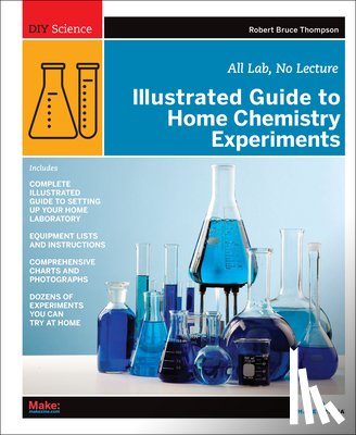 Thompson, Robert - Illustrated Guide to Home Chemistry Experiments