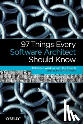 Monson-Haefel, Richard - 97 Things Every Software Architect Should Know