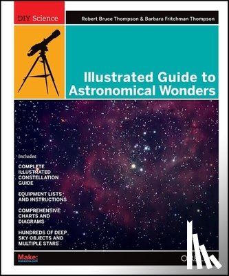 Thompson, Robert Bruce - Illustrated Guide to Astronomical Wonders