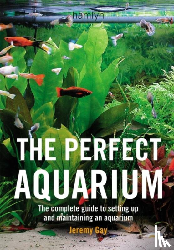 Gay, Jeremy (Author) - The Perfect Aquarium