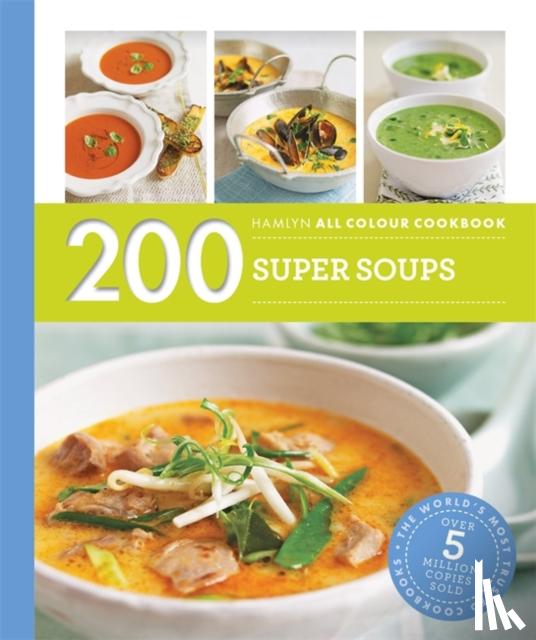 Lewis, Sara - Hamlyn All Colour Cookery: 200 Super Soups