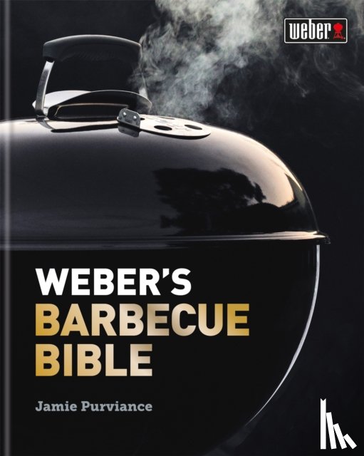 Purviance, Jamie - Weber's Barbecue Bible