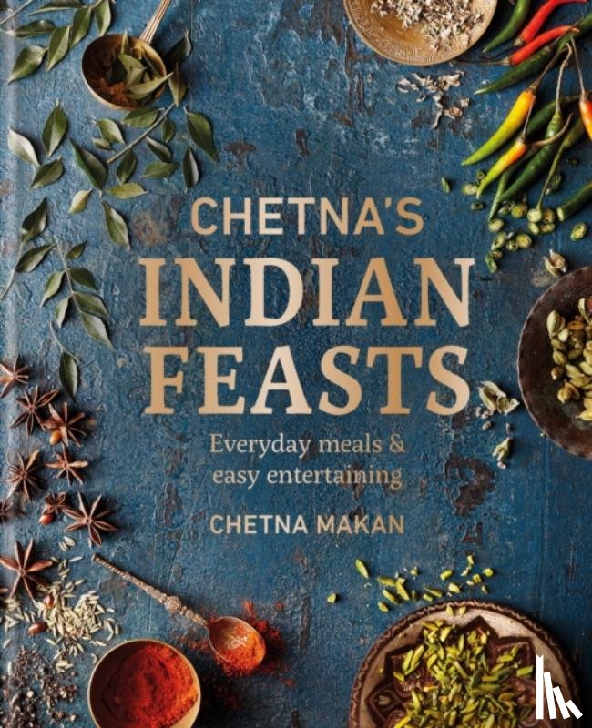Makan, Chetna - Chetna's Indian Feasts