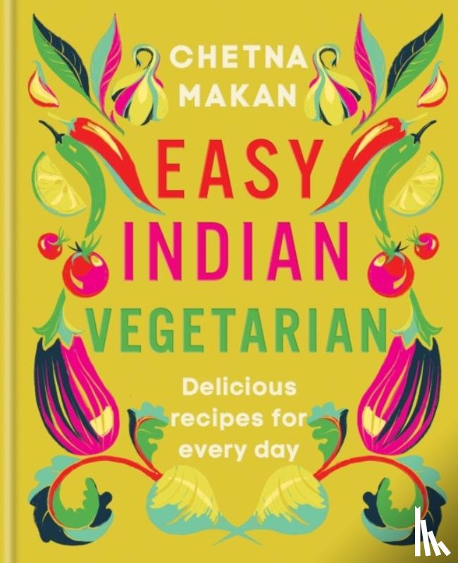 Makan, Chetna - Easy Indian Vegetarian