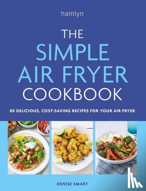Smart, Denise - The Simple Air Fryer Cookbook