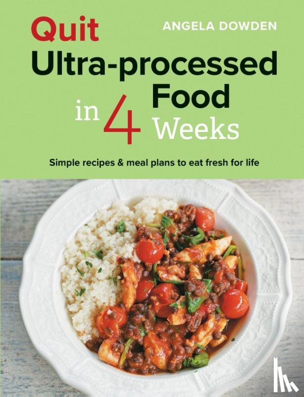 Dowden, Angela - Quit Ultra-processed Food in 4 Weeks