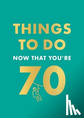Hamlyn, Kent, Graeme - Things to Do Now That You're 70