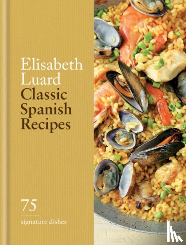 Luard, Elisabeth - Classic Spanish Recipes