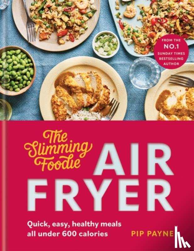 Payne, Pip - The Slimming Foodie Air Fryer