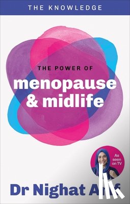 Arif, Dr Nighat - The Power of Menopause & Midlife