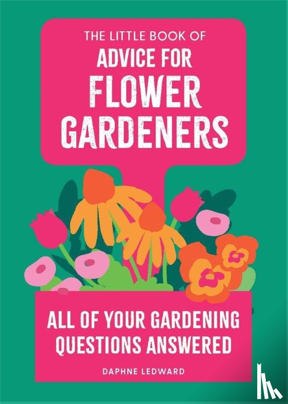 Ledward, Daphne - The Little Book of Advice for Flower Gardeners