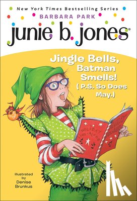 Park, Barbara - Junie B., First Grader: Jingle Bells, Batman Smells! (P.S. So Does May.)