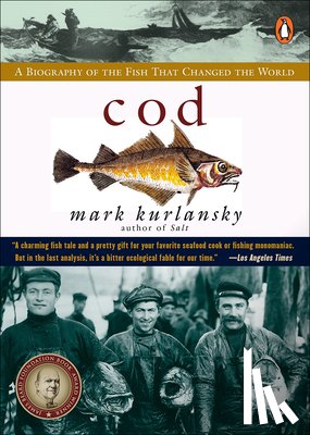 Kurlansky, Mark - Cod: A Biography of the Fish That Changed the World