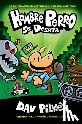 Pilkey, Dav - Hombre Perro Se Desata (Dog Man Unleashed)