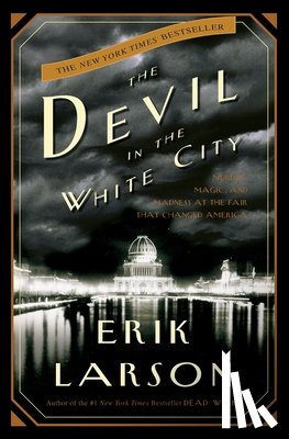 Larson, Erik - DEVIL IN THE WHITE CITY
