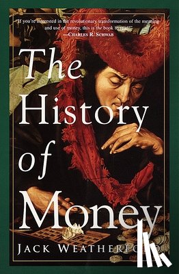 Weatherford, Jack - The History of Money