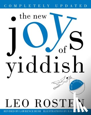Rosten, Leo, Bush, Lawrence, Blechman, Ro - NEW JOYS OF YIDDISH UPDATED/E