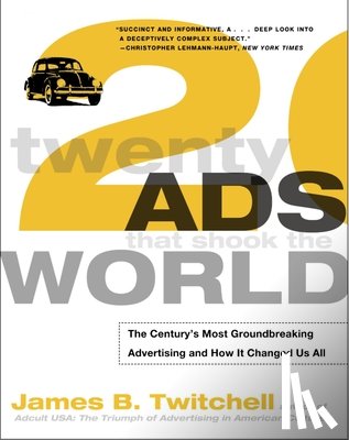 Twitchell, James - Twenty Ads That Shook the World