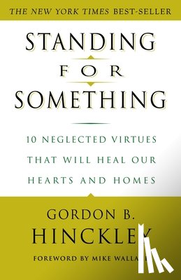 Hinckley, Gordon B. - Standing for Something