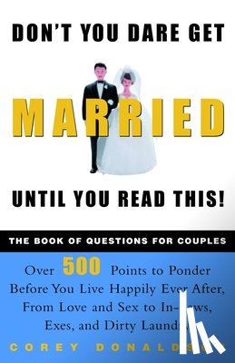 Donaldson, Corey - Don't You Dare Get Married Until You Read This!