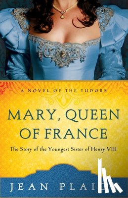 Plaidy, Jean - Mary, Queen of France