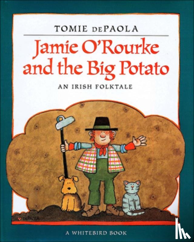 dePaola, Tomie - Jamie O'Rourke and the Big Potato: An Irish Folktale