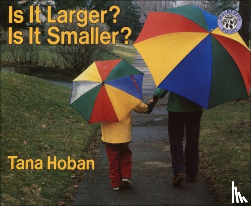 Hoban, Tana - Is It Larger? Is It Smaller?