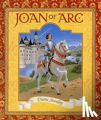 Stanley, Diane - Joan of Arc