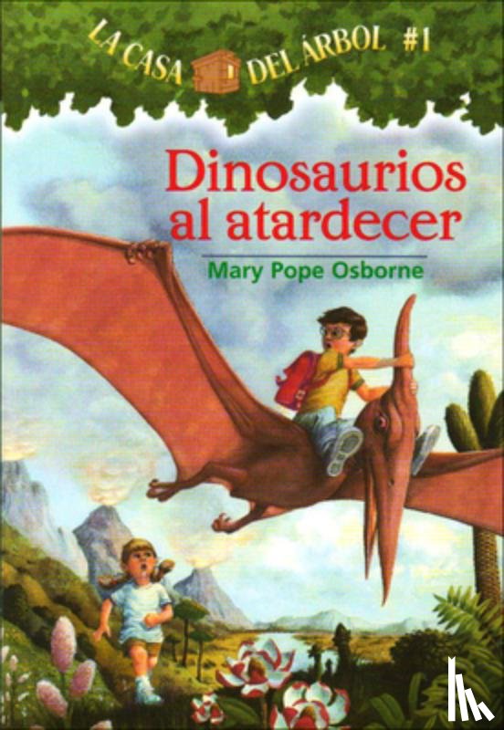Osborne, Mary Pope - Dinosaurios Al Atardecer (Dinosaurs Before Dark)