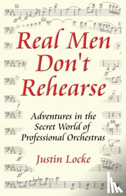 Locke, Justin C - Real Men Don't Rehearse