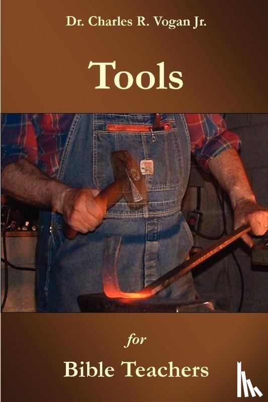 Vogan, Dr. Charles - Tools for Bible Teachers