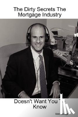 Savage, Marc - The Dirty Secrets The Mortgage Industry Doesn't Want You To Know