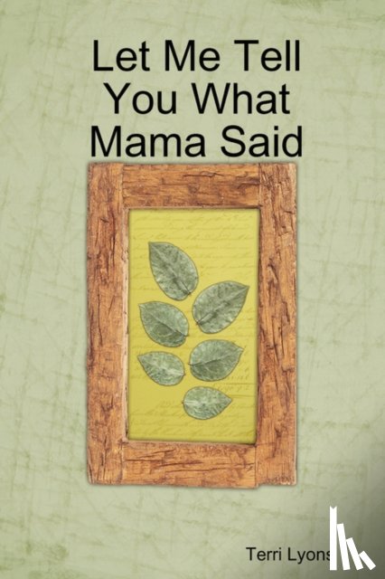 Lyons, Terri - Let Me Tell You What Mama Said