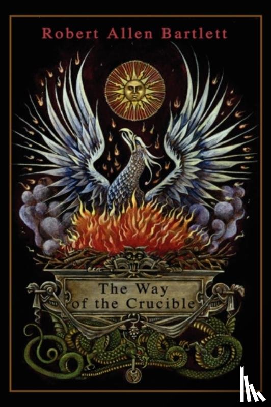 Bartlett, Robert - The Way of the Crucible
